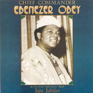 Juju Jubilee by Chief Commander Ebenezer Obey & His Inter Reformers Band - album cover