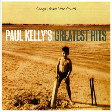 Songs From the South: Paul Kelly's Greatest Hits