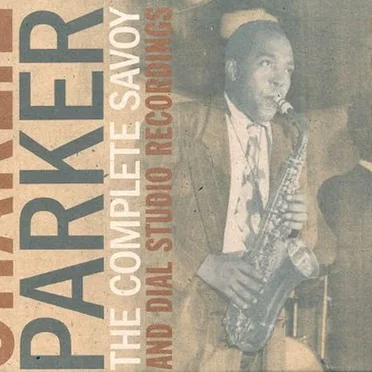 The Complete Savoy and Dial Studio Recordings 1944-1948