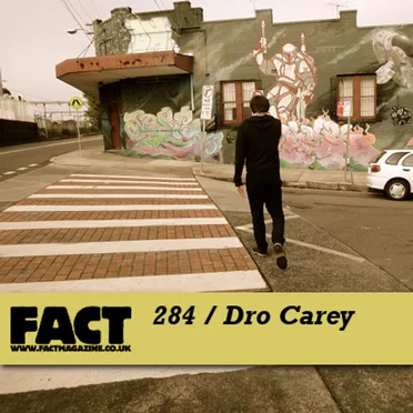 FACT Mix 284: Dro Carey