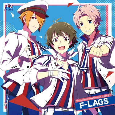 THE IDOLM@STER SideM NEW STAGE EPISODE: 15 F-LAGS