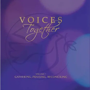 Voices Together, Volume 1: Gathering, Praising, Reconciling by Various Artists - album cover