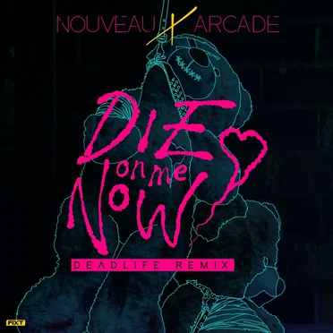 Die on Me Now (Deadlife remix)