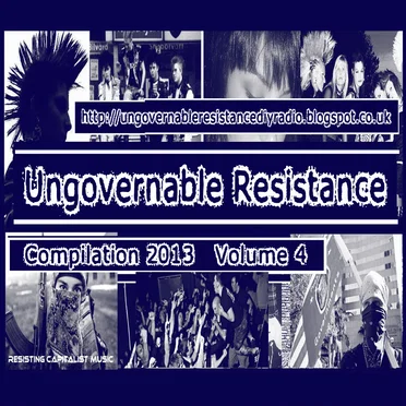 Ungovernable Resistance 2013 Compilation, Volume 4 by Various Artists - album cover