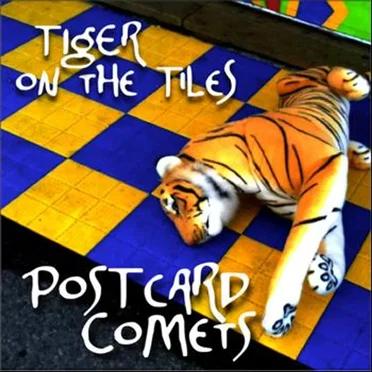 Tiger on the Tiles by POSTCARD COMETS - album cover