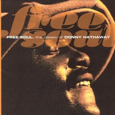Free Soul. The Classic of Donny Hathaway
