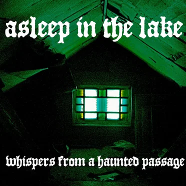 Whispers from a Haunted Passage