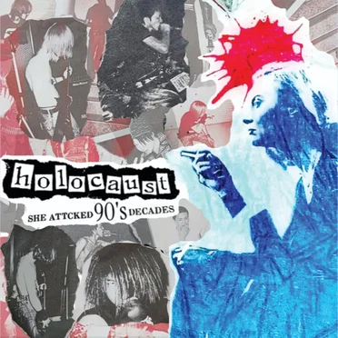 She Attacked 90’s Decades by Holocaust - album cover
