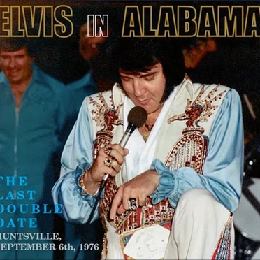 Elvis in Alabama: The Last Double Date (Huntsville, September 6, 1976)