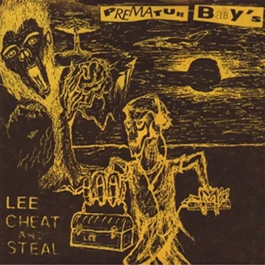Lee Cheat and Steal by Premature Baby's - album cover