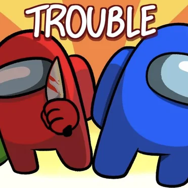 Trouble