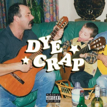Dye Crap by DYE CRAP - album cover