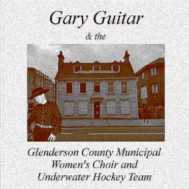 Gary Guitar & The Glenderson County Municipal Women's Choir and Underwater Hockey Team