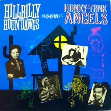 Hillbilly Houn’ Dawgs and Honky‐Tonk Angels by Various Artists - album cover