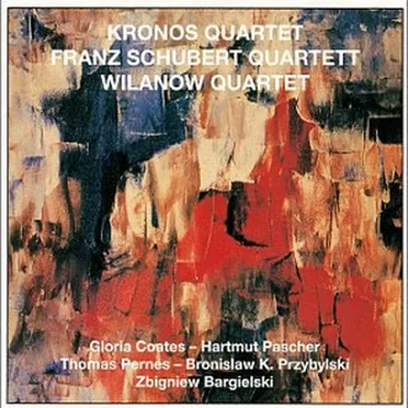 Kronos Quartet / Franz Schubert Quartett / Wilanow Quartet