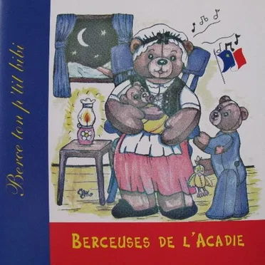 Berceuses de l’Acadie : Berce ton p’tit Bibi by Various Artists - album cover