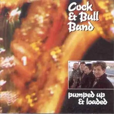 Pumped Up & Loaded by The Cock And Bull Band - album cover