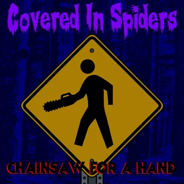 Chainsaw for a Hand by Covered in Spiders - album cover