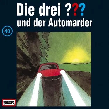Die drei ??? 40: und der Automarder by Die drei ??? - album cover