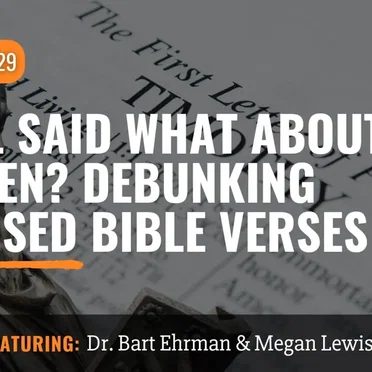 Misquoting Jesus With Bart Ehrman #129, “Paul Said WHAT About Women? Debunking Misused Bible Verses” by Bart D. Ehrman - album cover