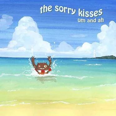Um and Ah by The Sorry Kisses - album cover