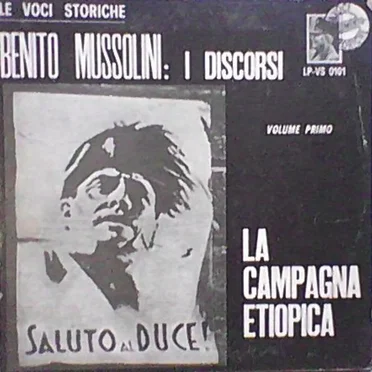 Benito Mussolini: I discorsi, Volume primo: La campagna etiopica by Benito Mussolini - album cover