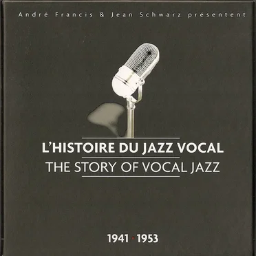 L’Histoire du jazz vocal : The Story of Vocal Jazz: 1941–1953 by Various Artists - album cover