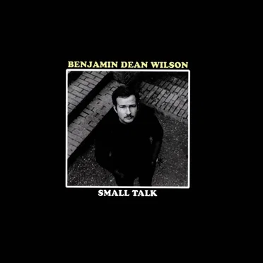 Small Talk by Benjamin Dean Wilson - album cover