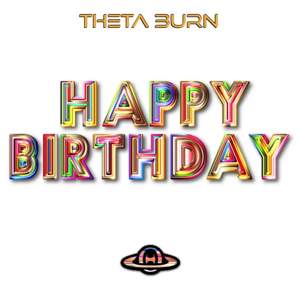 Happy Birthday (Theta Burn DnB version)