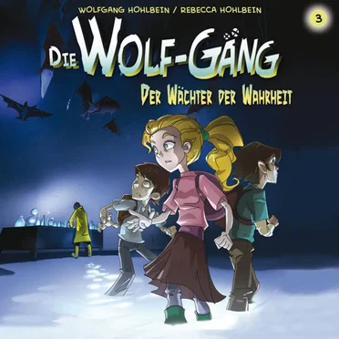 Die Wolf-Gäng 3: Der Wächter der Wahrheit by Wolfgang Hohlbein - album cover