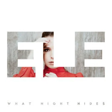 What Night Hides by ELE - album cover