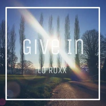 Give In by Lo Roxx - album cover