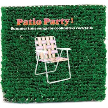 Patio Party!: Summertime Songs for Cookouts and Cocktails by Various Artists - album cover