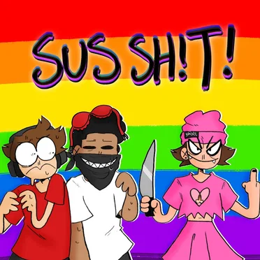sus shit!