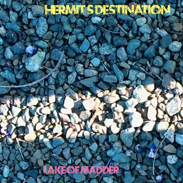 Hermit’s Destination by Lake of Madder - album cover