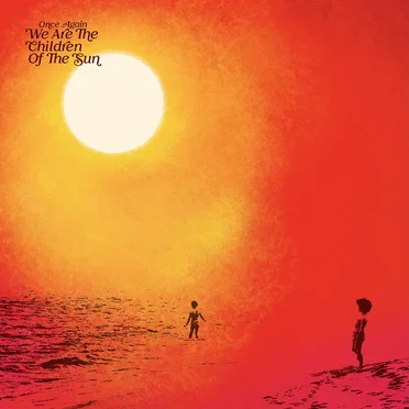 Once Again We Are the Children of the Sun by Various Artists - album cover