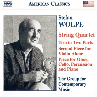 String Quartet / Trio in Two Parts / Second Piece for Violin Alone / Piece for Oboe, Cello, Percussion and Piano by Stefan Wolpe - album cover