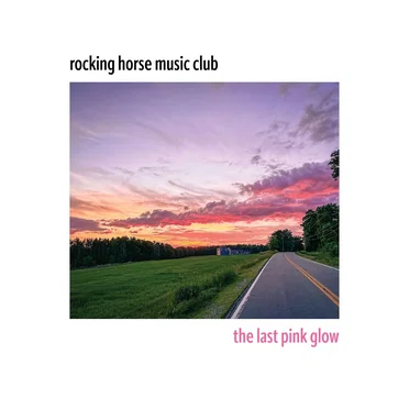 The Last Pink Glow by Rocking Horse Music Club - album cover