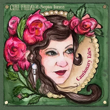 Cautionary Tales by Girl Friday and the Sepia Tones - album cover