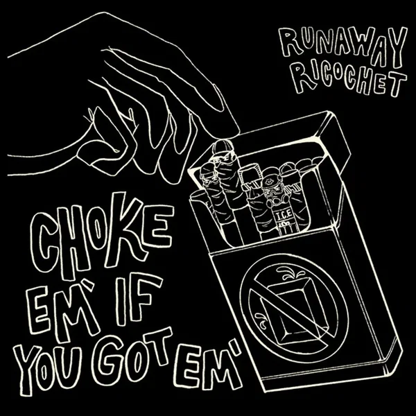 Choke 'em If You Got 'em