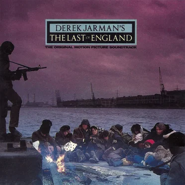 Derek Jarman’s The Last of England by Various Artists - album cover