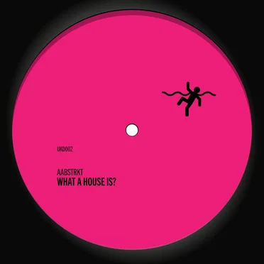 What A House Is? by AABSTRKT - album cover