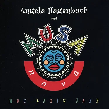 Hot Latin Jazz by Angela Hagenbach and Musa Nova - album cover