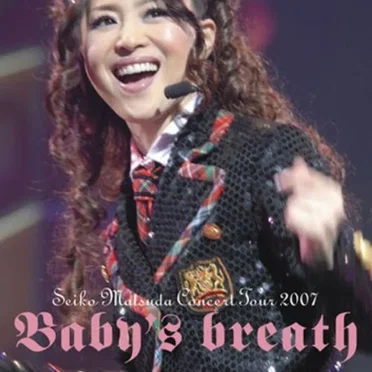 Seiko Matsuda Concert Tour 2007 Baby’s breath