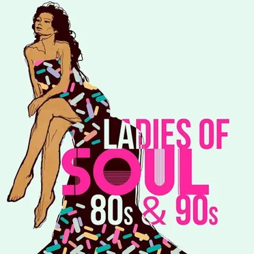 Ladies of Soul 80s & 90s by Various Artists - album cover