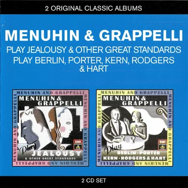 Menuhin & Grappelli Play Jealousy & Other Great Standards Play Berlin, Kern, Porter, Rodgers & Hart