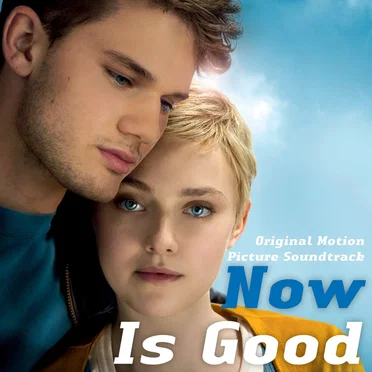 Now Is Good: Original Motion Picture Soundtrack by Various Artists - album cover