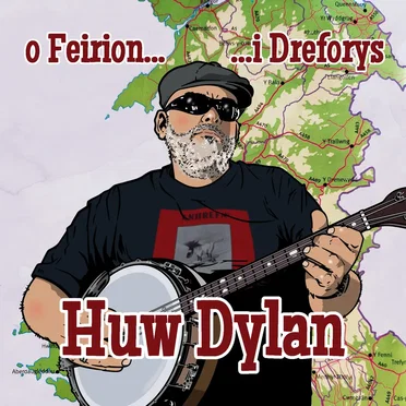 O Feirion... ...i Dreforys by Huw Dylan - album cover