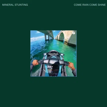Come Rain Come Shine by mineral stunting - album cover