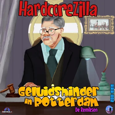 Geluidshinder in Rotterdam: De Remiksen by HardcoreZilla - album cover